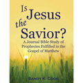 Is Jesus the Savior?: A Journal Bible Study of Prophecies Fulfilled in the Gospel of Matthew
