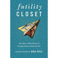 Futility Closet: An Idler's Miscellany of Compendious Amusements