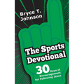 The Sports Devotional: 30 Days of Encouragement for Following Jesus