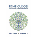 Prime Curios!: The Dictionary of Prime Number Trivia