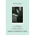 The Hidden Authorship of Søren Kierkegaard