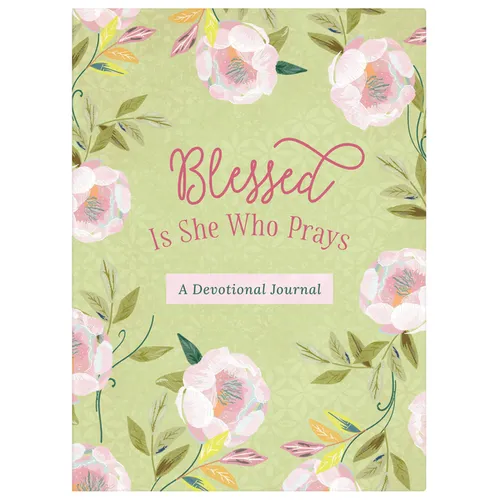 Blessed Is She Who Prays: A Devotional Journal