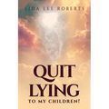 Quit Lying to My Children!