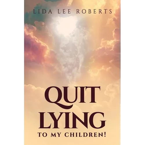 Quit Lying to My Children!