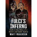 Fulci's Inferno: Faith in the Films of a Horror and Giallo Auteur