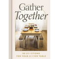 Gather Together: 90 Devotions for Your Dinner Table