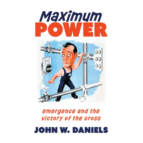Maximum Power: Emergence and the Victory of the Cross