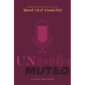 Unmuted: Leaders Discover Their Voice To Speak Up And Stand Out