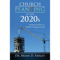 Church Planting in the 2020s: Starting Churches in a Rapidly Changing Culture