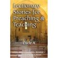 Lectionary Stories for Preaching and Teaching, Cycle a