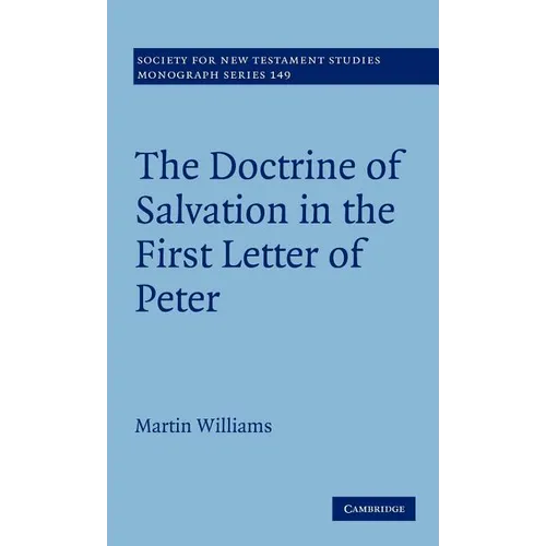 The Doctrine of Salvation in the First Letter of Peter