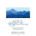 Soul Reflections: Love, Rest, Rejuvenation & Spiritual Connection