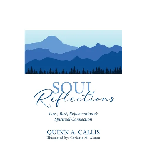 Soul Reflections: Love, Rest, Rejuvenation & Spiritual Connection