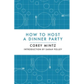 How to Host a Dinner Party