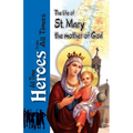 The Life Of St Mary the Mother of God