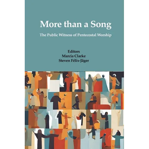 More Than a Song: The Public Witness of Pentecostal Worship