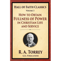 How to Obtain Fullness of Power in Christian Life and Service