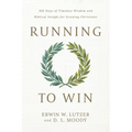 Running to Win: 365 Days of Timeless Wisdom and Biblical Insight for Growing Christians