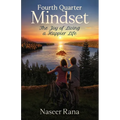 Fourth Quarter Mindset: The Joy of Living a Happier Life