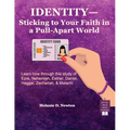 Identity-Sticking to Your Faith in a Pull-Apart World: Learn how through this study of Ezra, Nehemiah, Esther, Daniel, Haggai, Zechariah, & Malachi