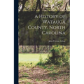 A History of Watauga County, North Carolina