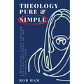 Theology Pure & Simple: A Devotional Guide Through The Core Doctrines Of The Christian Faith