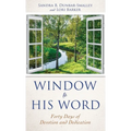 Window to His Word: Forty Days of Devotion and Dedication