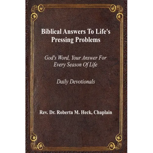 Biblical Answers to Life's Pressing Problems: God's Word, Your Answer for Every Season of Life