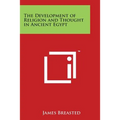 The Development of Religion and Thought in Ancient Egypt