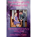 The Antics of a PK (Preacher's Kid) And The Devotions To Try To Justify Them
