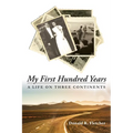 My First Hundred Years: A Life on Three Continents