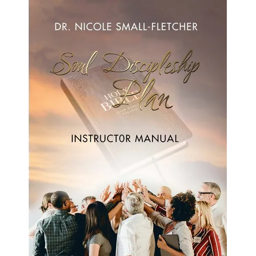 Soul Discipleship Plan: Instructor Manual