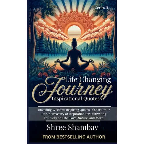 Life Changing Journey: Inspirational Quotes Series - II