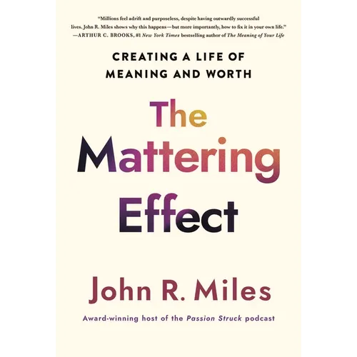 The Mattering Effect: Creating a Life of Meaning and Worth