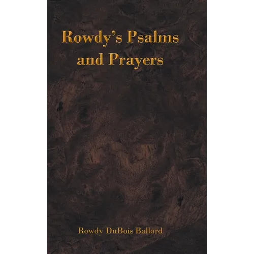 Rowdy's Psalms and Prayers