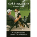 God, Piper, and Me.: Sit. Paws. Listen. 30-Day Devotional