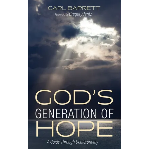 God's Generation of Hope: A Guide Through Deuteronomy