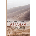 From Abram To Abraham Study Guide