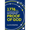 1776...A Completely New and Convincing Proof of God