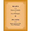Maps of the District of Columbia and City of Washington, and Plats of the Squares and Lots of the City of Washington