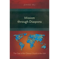 Mission through Diaspora: The Case of the Chinese Church in the USA
