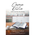 Come and Dine: Faith Food for the Hungry