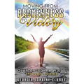 Moving From Brokenness To Victory: Overcoming the world through poems