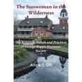 The Sunwoman in the Wilderness: The Religious Beliefs and Practices of George Rapp's Harmony Society