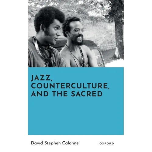 Jazz, Counterculture, and the Sacred
