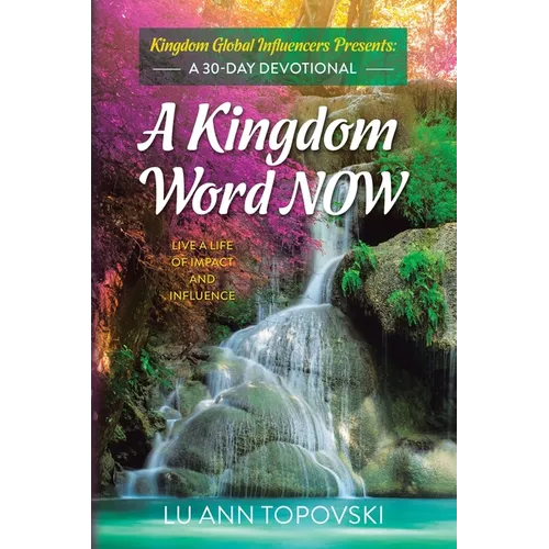A Kingdom Word Now: A 30-Day Devotional