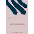 Wealth and Beneficence in the Pastoral Epistles: A Bourgeois Form of Early Christianity?