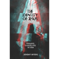 The Identity of Jesus: Finding Ourselves In Him