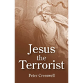 Jesus the Terrorist