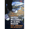 British Millennials in Global Mission: Faith, commitment and authenticity